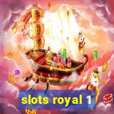 slots royal 1