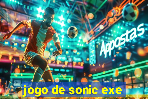 jogo de sonic exe