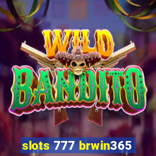 slots 777 brwin365