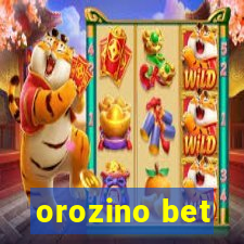 orozino bet