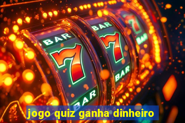 jogo quiz ganha dinheiro