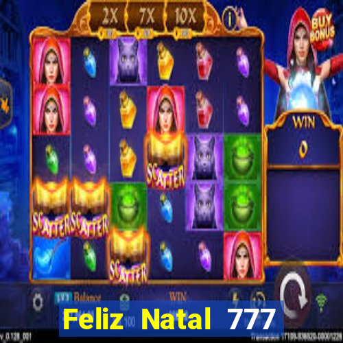 Feliz Natal 777 plataforma login