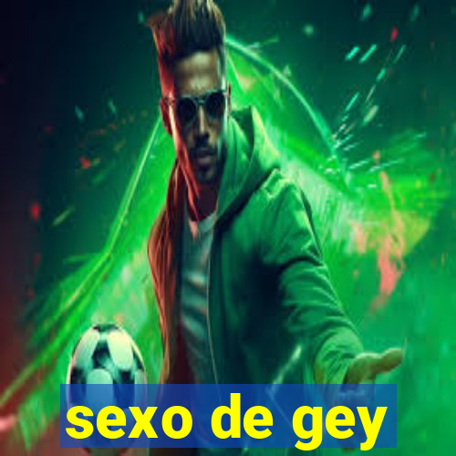 sexo de gey