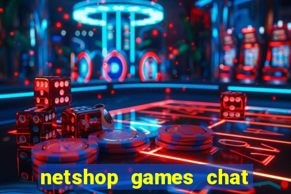 netshop games chat ao vivo