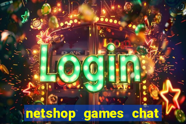 netshop games chat ao vivo