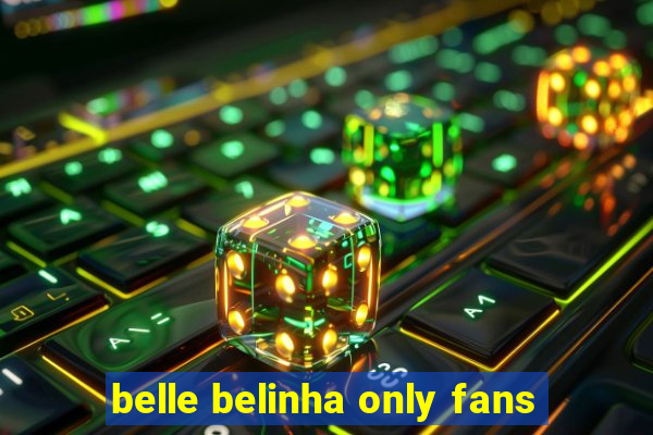 belle belinha only fans