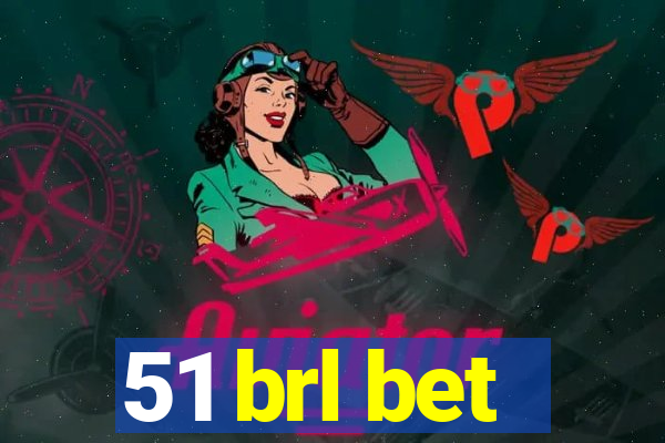 51 brl bet