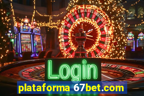 plataforma 67bet.com