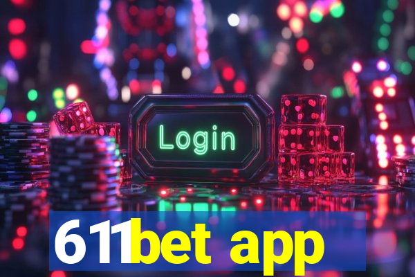 611bet app