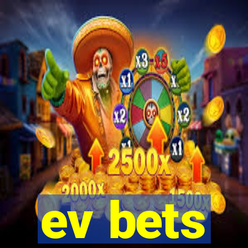 ev bets