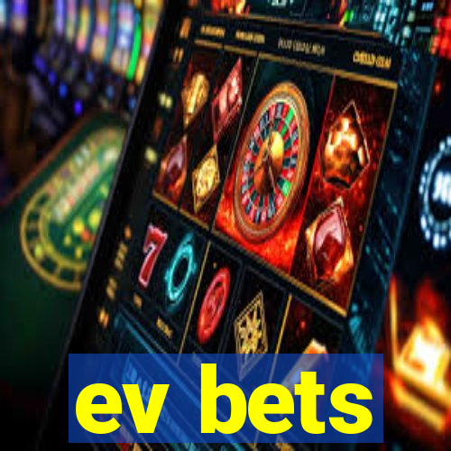 ev bets