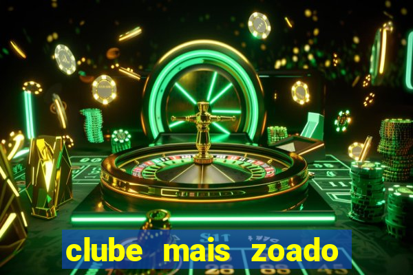 clube mais zoado do mundo