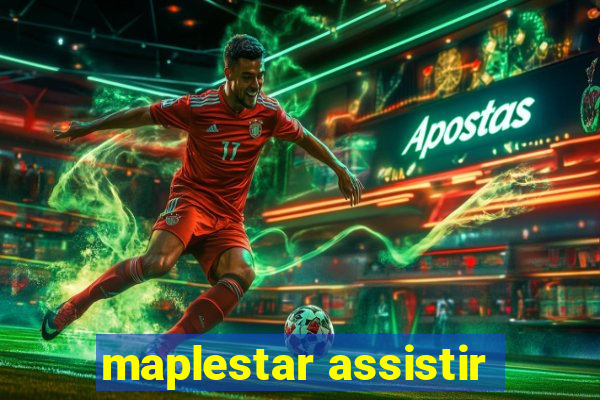 maplestar assistir