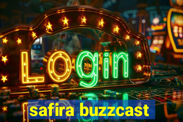 safira buzzcast