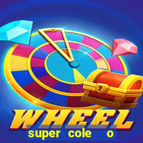 super cole  o 7784 jogos para pc download