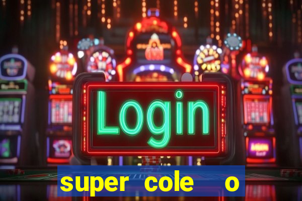 super cole  o 7784 jogos para pc download