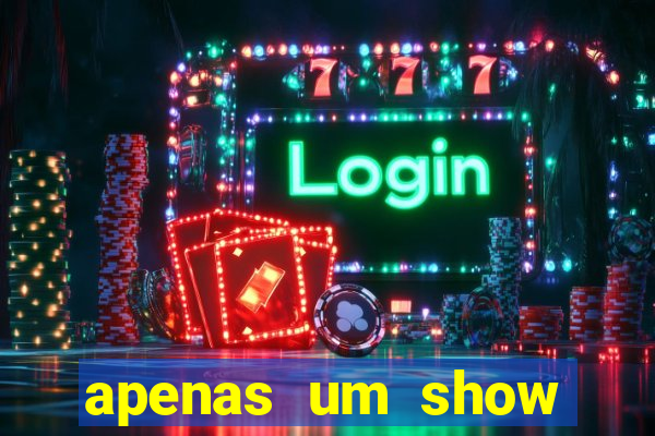 apenas um show pancadaria 2