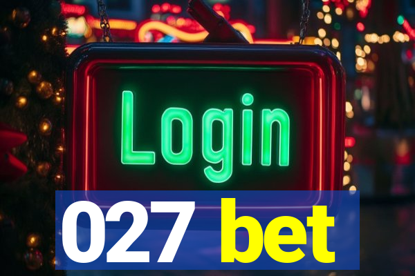 027 bet