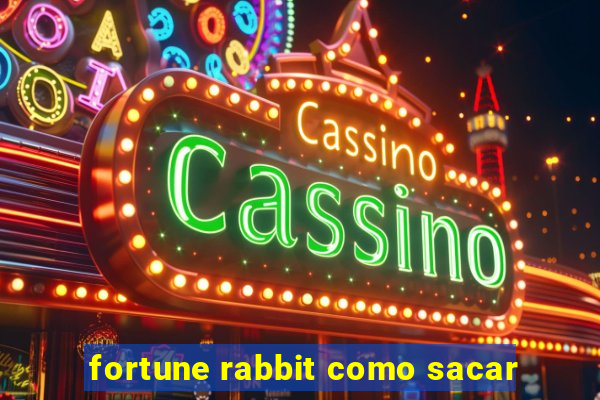 fortune rabbit como sacar