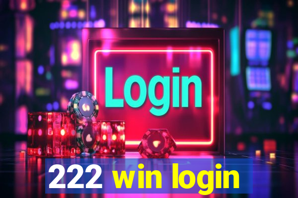 222 win login