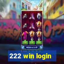 222 win login