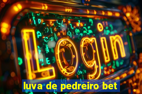 luva de pedreiro bet