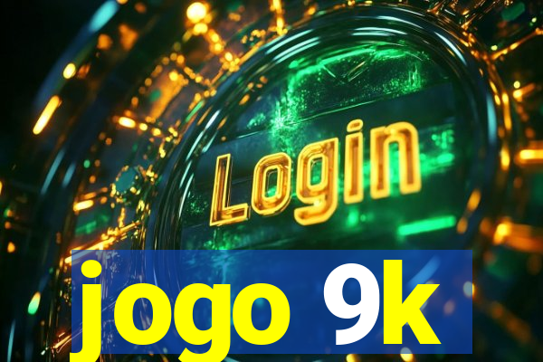 jogo 9k