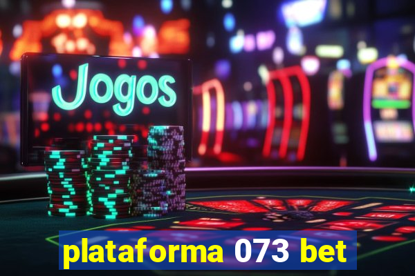 plataforma 073 bet