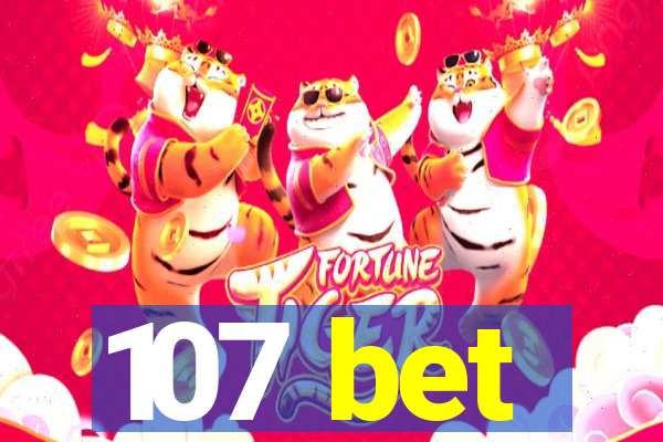 107 bet