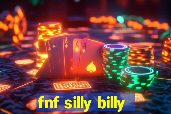 fnf silly billy