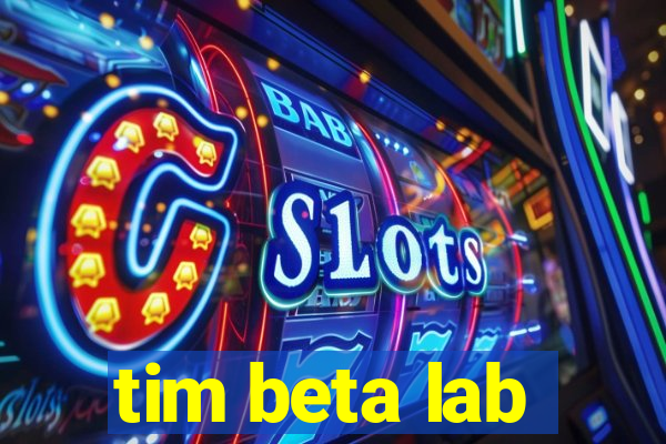 tim beta lab