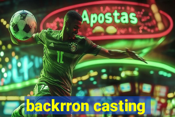 backrron casting