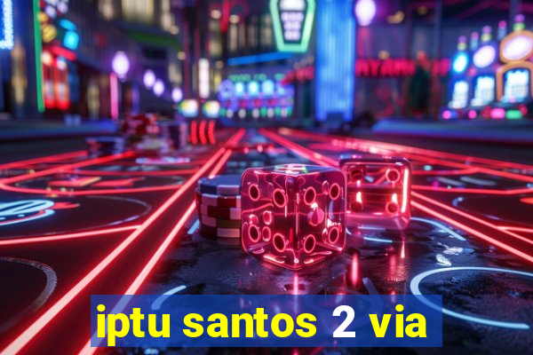 iptu santos 2 via