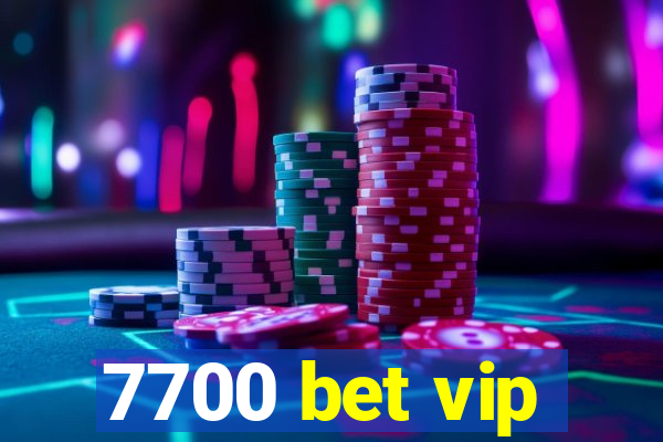 7700 bet vip