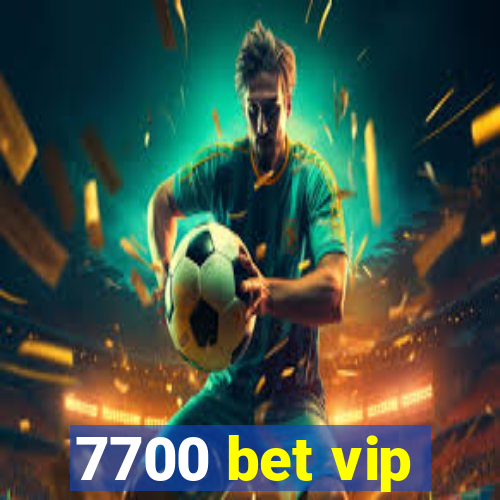 7700 bet vip