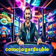 comojogardouble