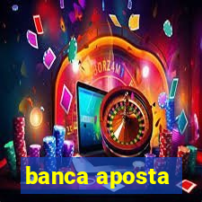 banca aposta