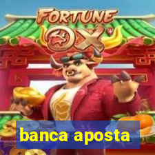 banca aposta