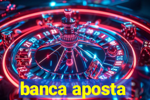 banca aposta