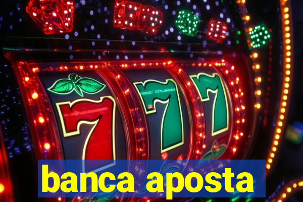 banca aposta