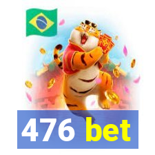 476 bet