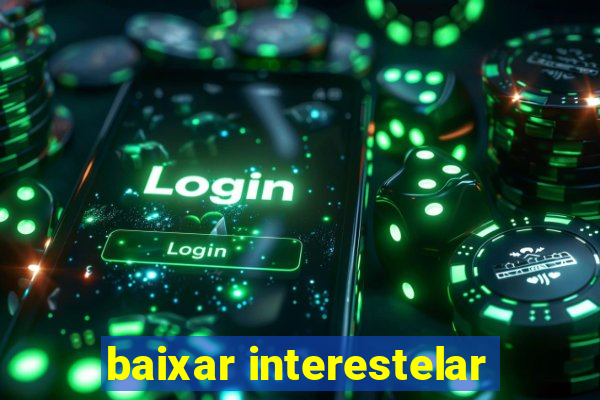 baixar interestelar