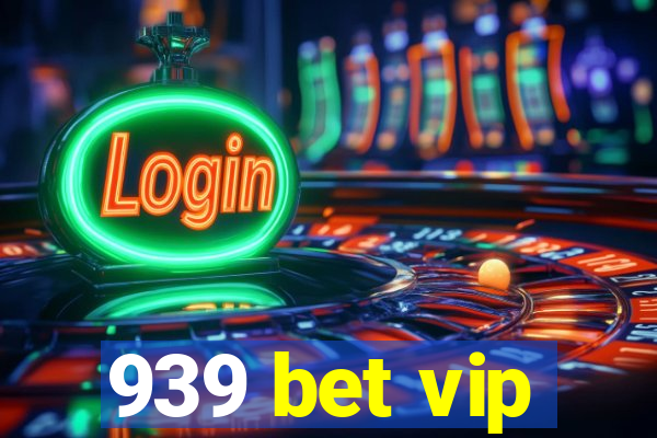 939 bet vip