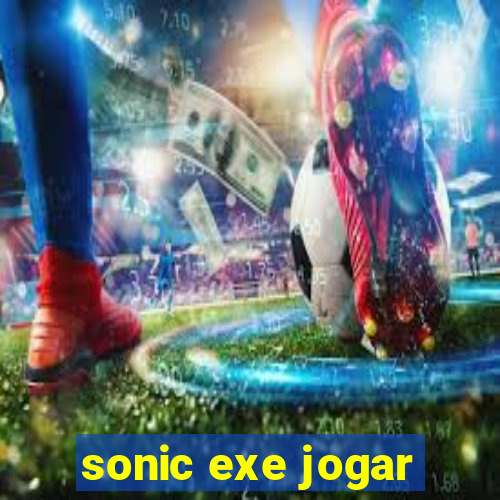 sonic exe jogar