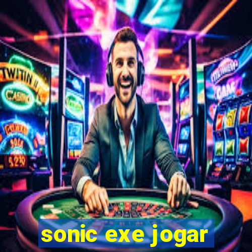 sonic exe jogar