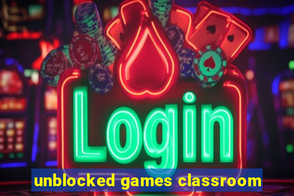 unblocked games classroom