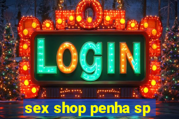 sex shop penha sp