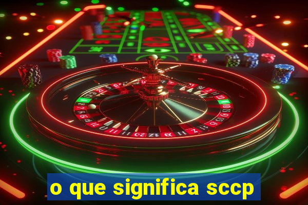 o que significa sccp