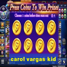 carol vargas kid