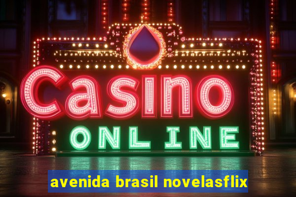 avenida brasil novelasflix